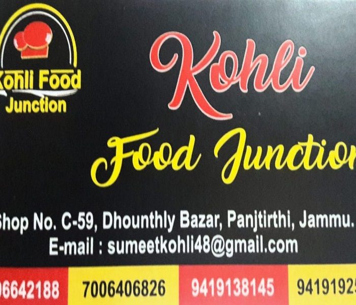 KOHLI FOOD JUNCTION/PANJTIRTHI/JAMMU